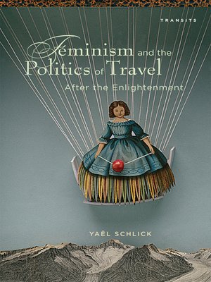 cover image of Feminism and the Politics of Travel after the Enlightenment